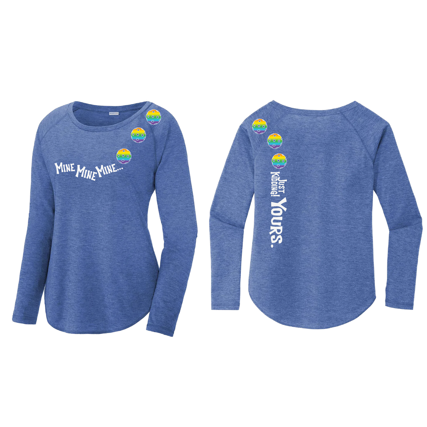 Mine JK Yours (Pickleballs Pink Purple Rainbow) | Women's Long Sleeve Scoop Neck Pickleball Shirts | 75/13/12 poly/cotton/rayon