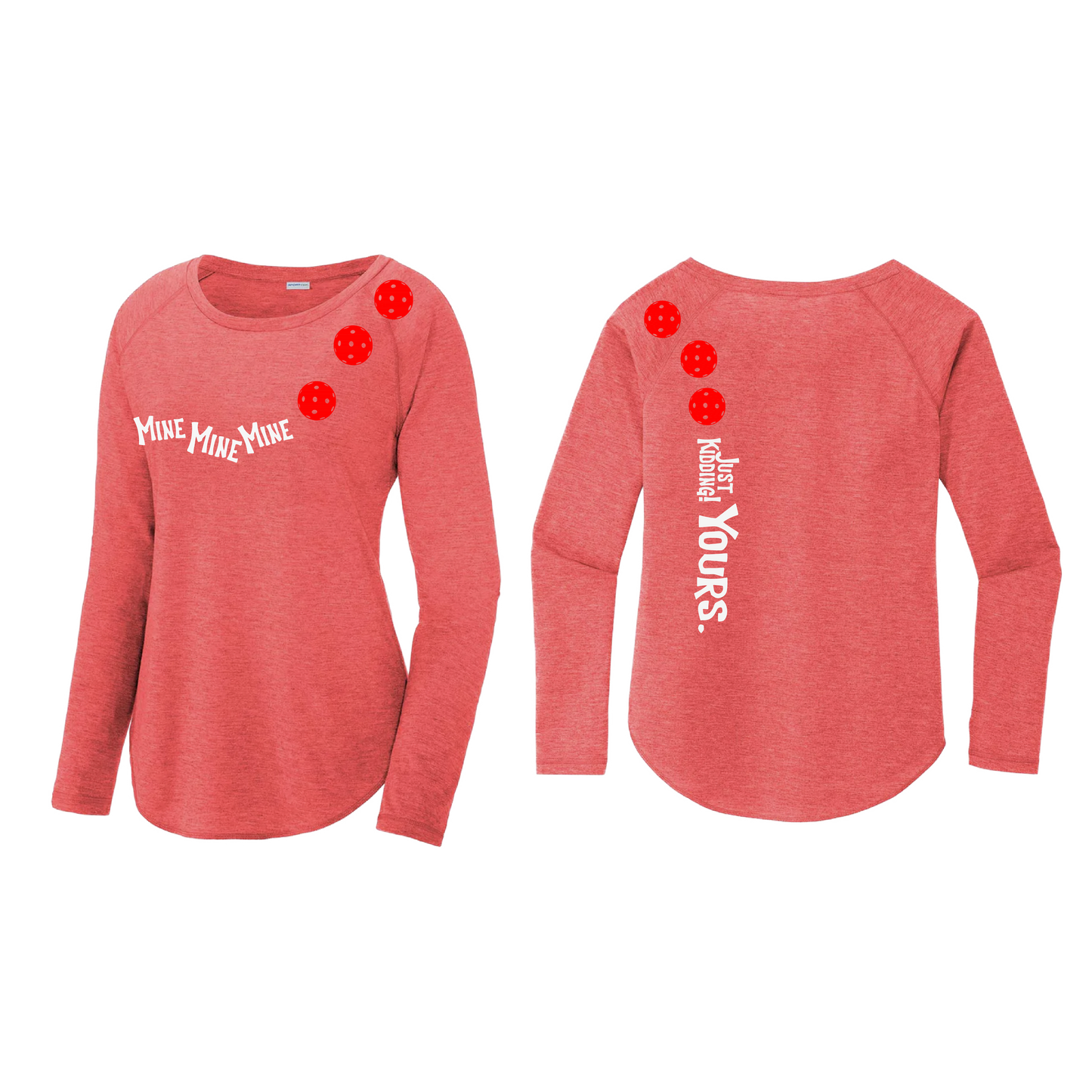 Mine JK Yours (Pickleballs Red White Yellow) | Women's Long Sleeve Scoop Neck Pickleball Shirts | 75/13/12 poly/cotton/rayon