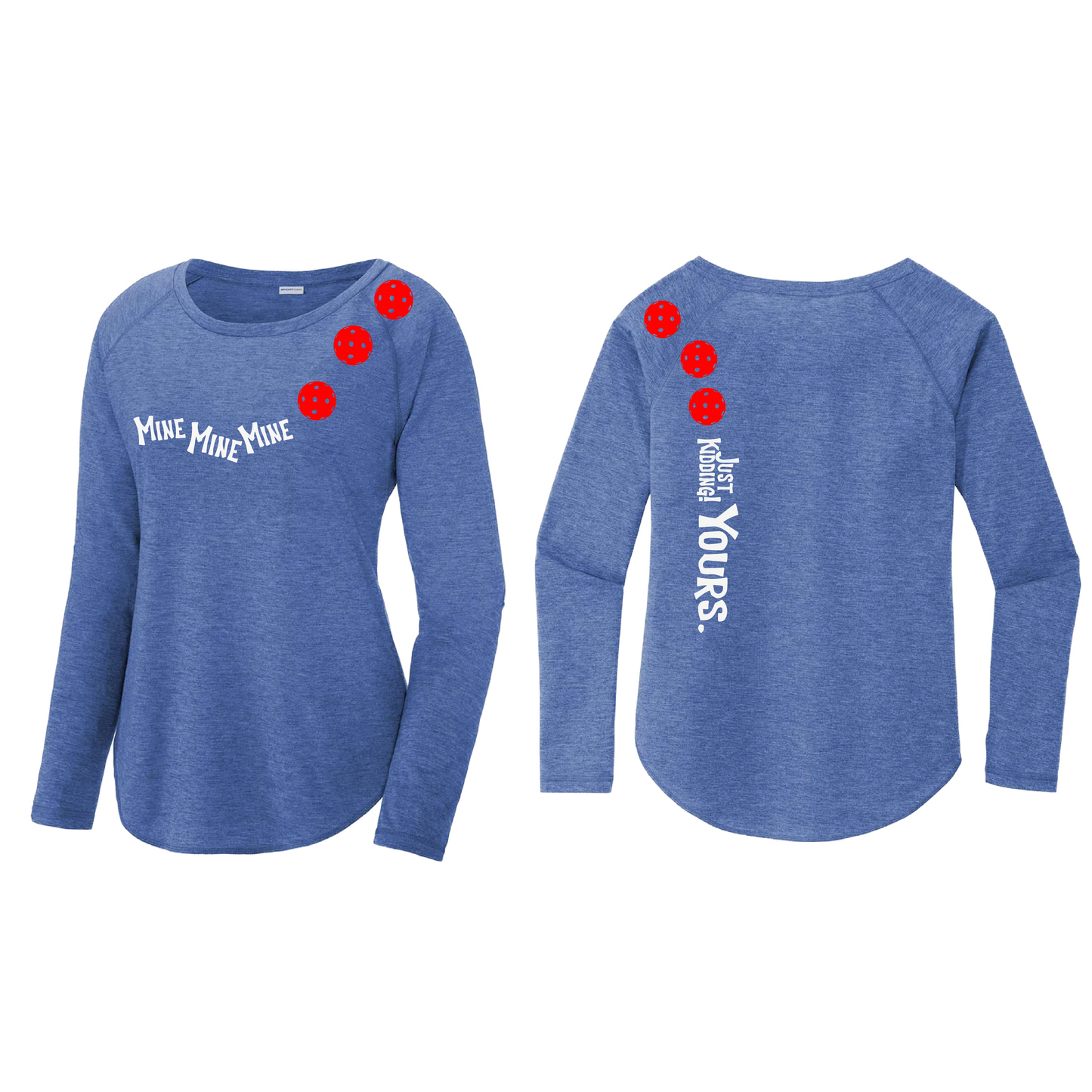 Mine JK Yours (Pickleballs Red White Yellow) | Women's Long Sleeve Scoop Neck Pickleball Shirts | 75/13/12 poly/cotton/rayon