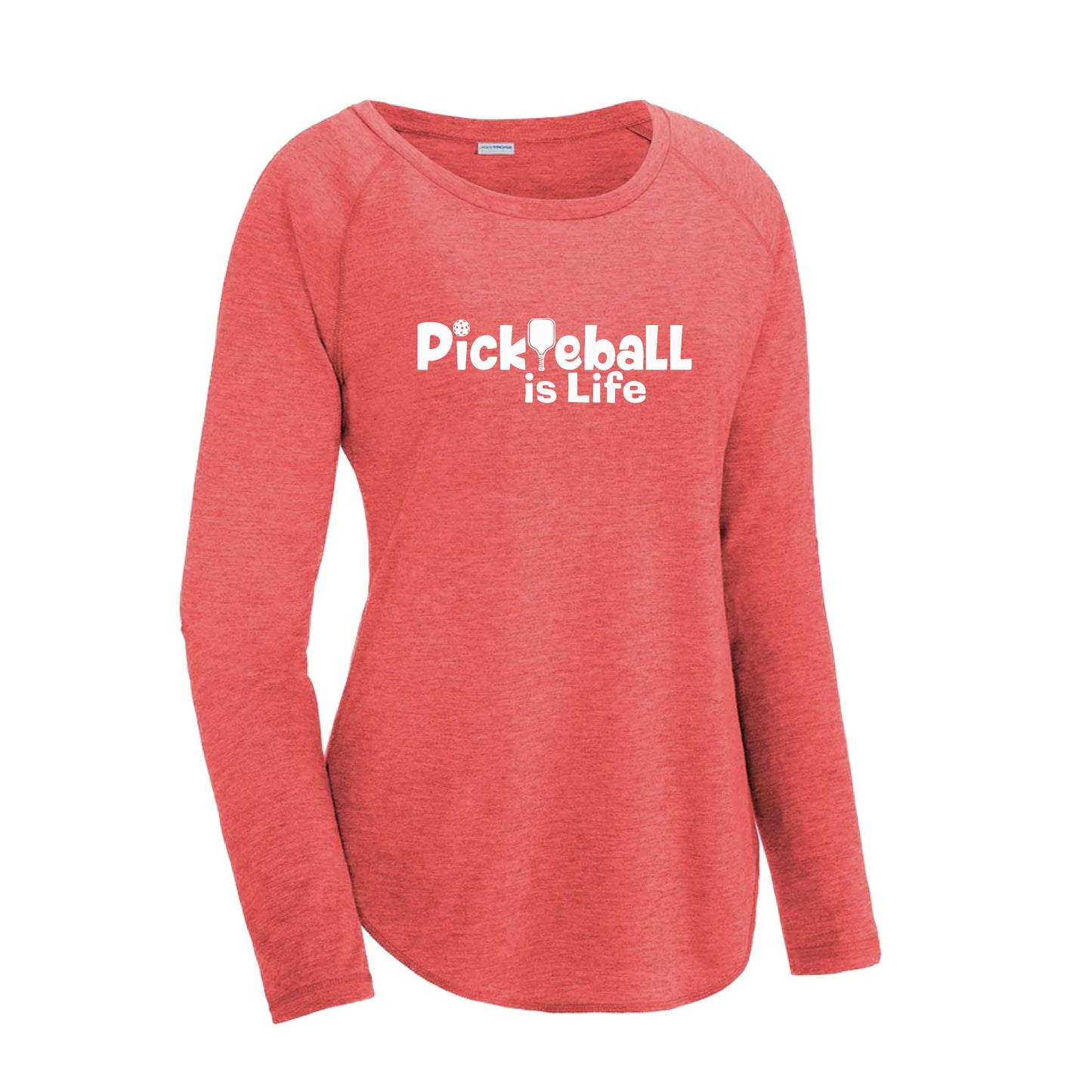 Pickleball Is Life | Women's Long Sleeve Scoop Neck Pickleball Shirts | 75/13/12 poly/cotton/rayon