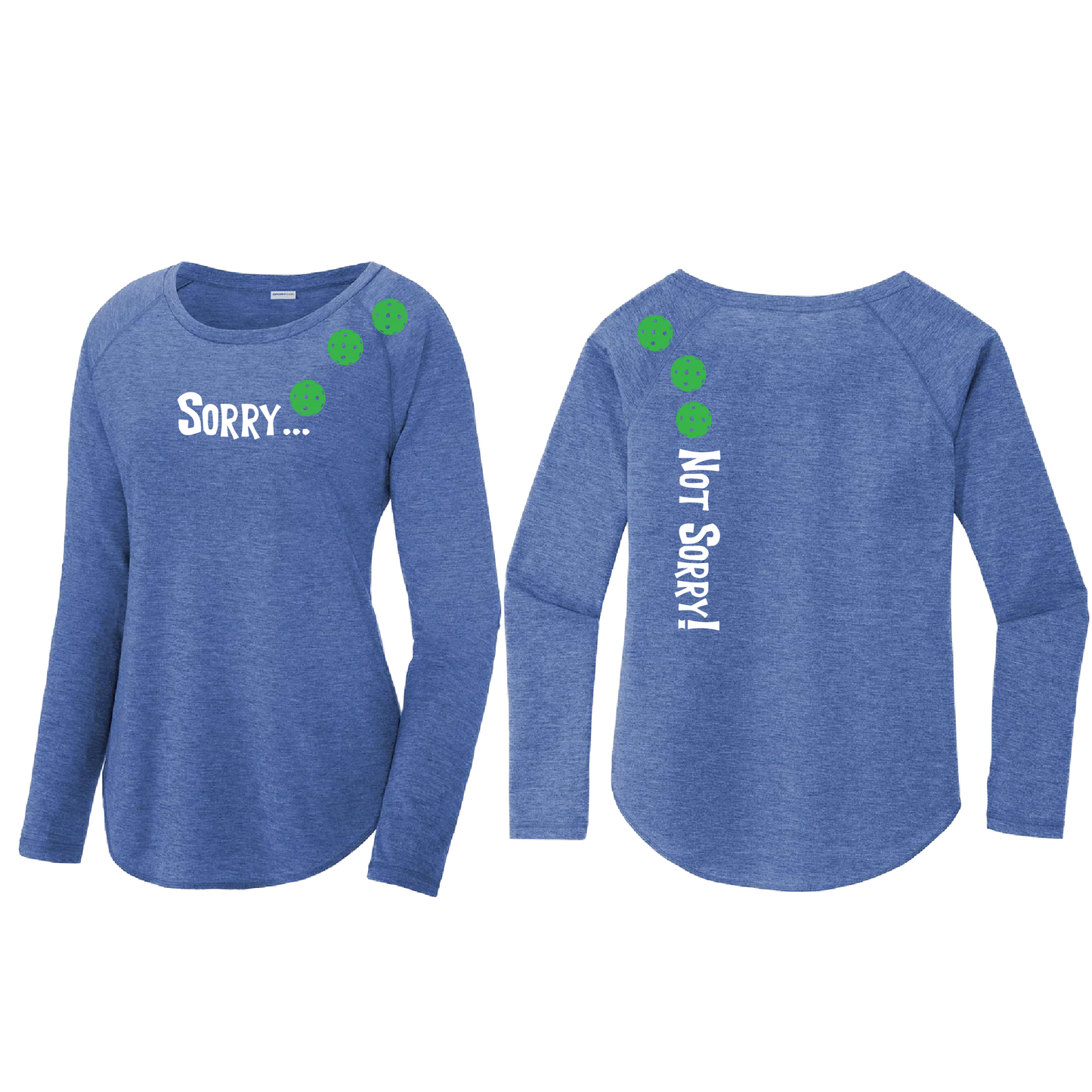 Sorry Not Sorry (Pickleballs Cyan Green Orange) | Women's Long Sleeve Scoop Neck Pickleball Shirts | 75/13/12 poly/cotton/rayon