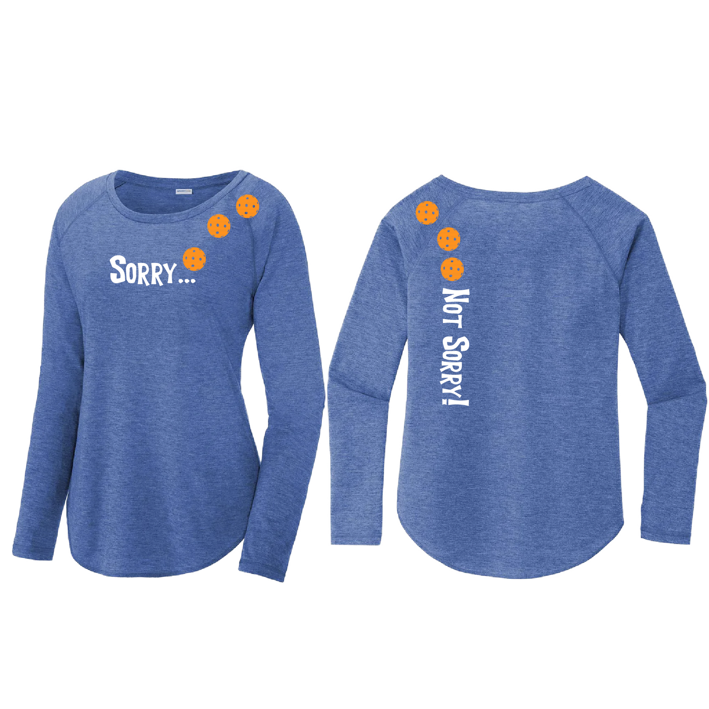 Sorry Not Sorry (Pickleballs Cyan Green Orange) | Women's Long Sleeve Scoop Neck Pickleball Shirts | 75/13/12 poly/cotton/rayon