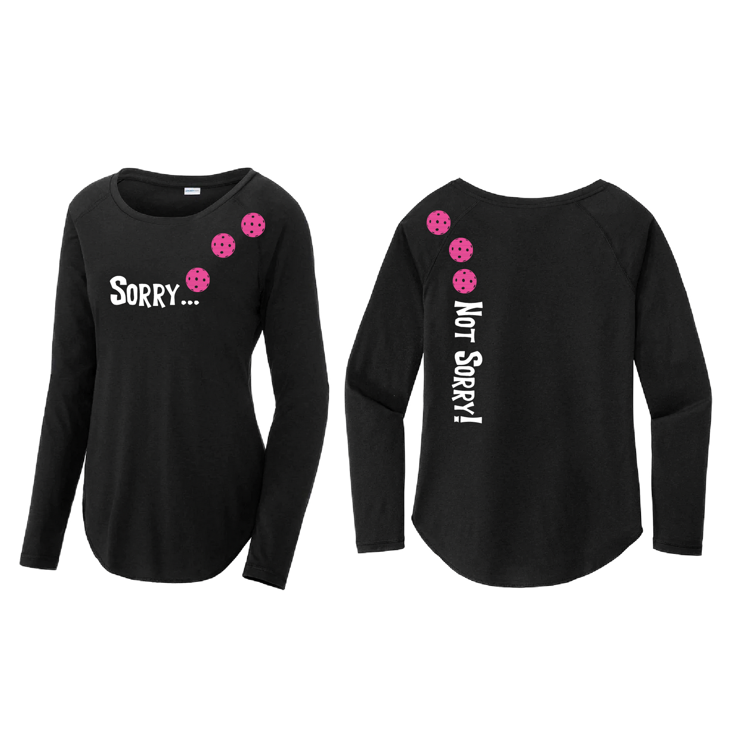 Sorry Not Sorry (Pickleballs Pink Purple Rainbow) | Women's Long Sleeve Scoop Neck Pickleball Shirts | 75/13/12 poly/cotton/rayon