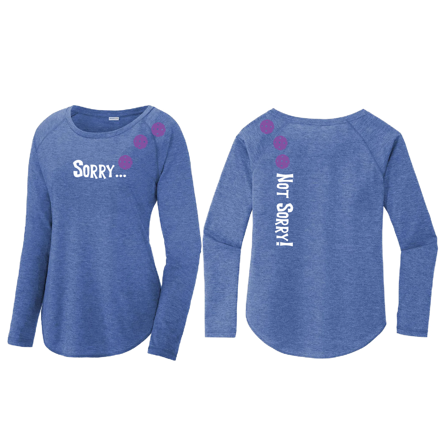 Sorry Not Sorry (Pickleballs Pink Purple Rainbow) | Women's Long Sleeve Scoop Neck Pickleball Shirts | 75/13/12 poly/cotton/rayon