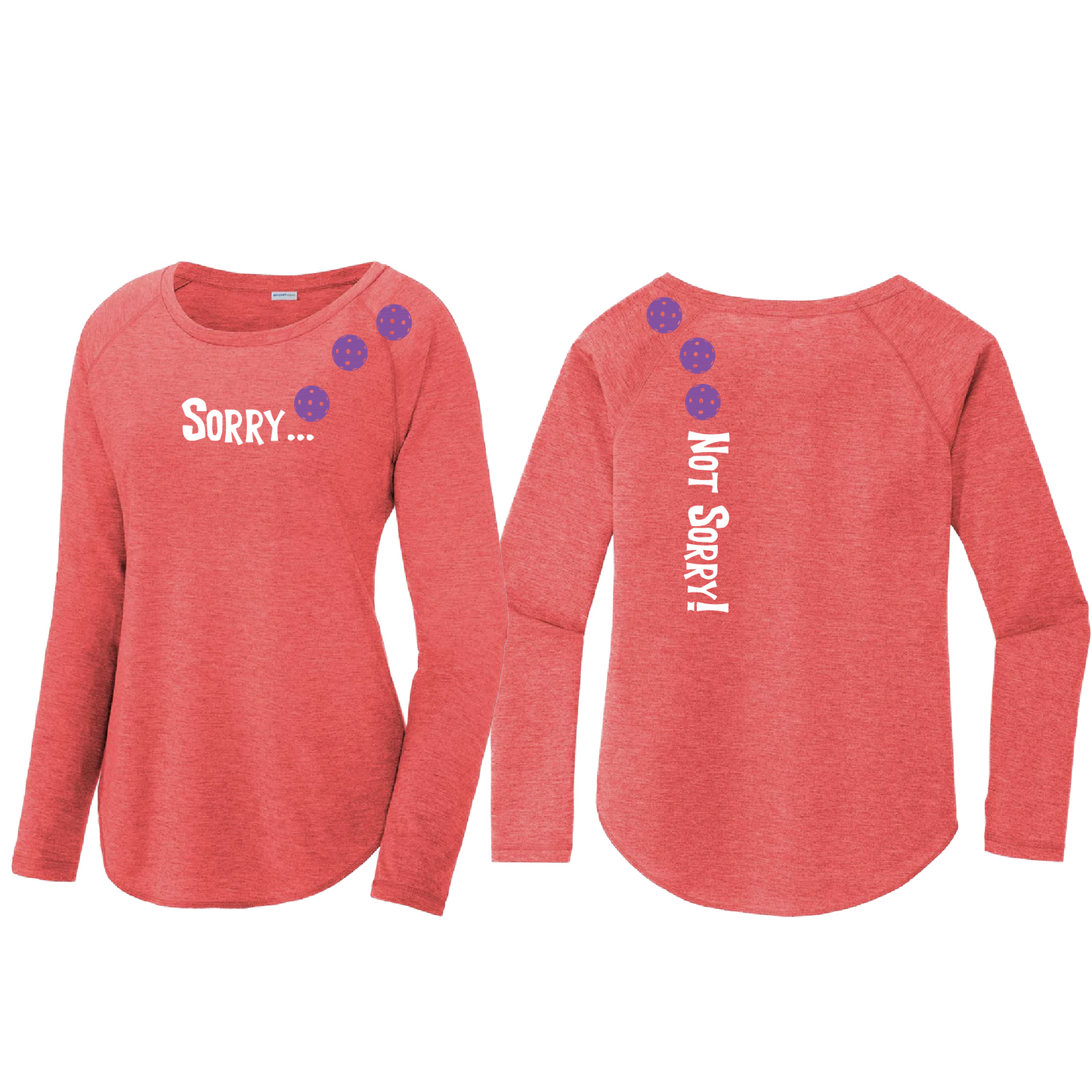 Sorry Not Sorry (Pickleballs Pink Purple Rainbow) | Women's Long Sleeve Scoop Neck Pickleball Shirts | 75/13/12 poly/cotton/rayon