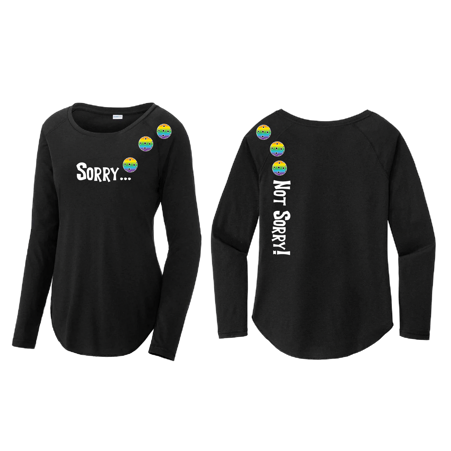 Sorry Not Sorry (Pickleballs Pink Purple Rainbow) | Women's Long Sleeve Scoop Neck Pickleball Shirts | 75/13/12 poly/cotton/rayon