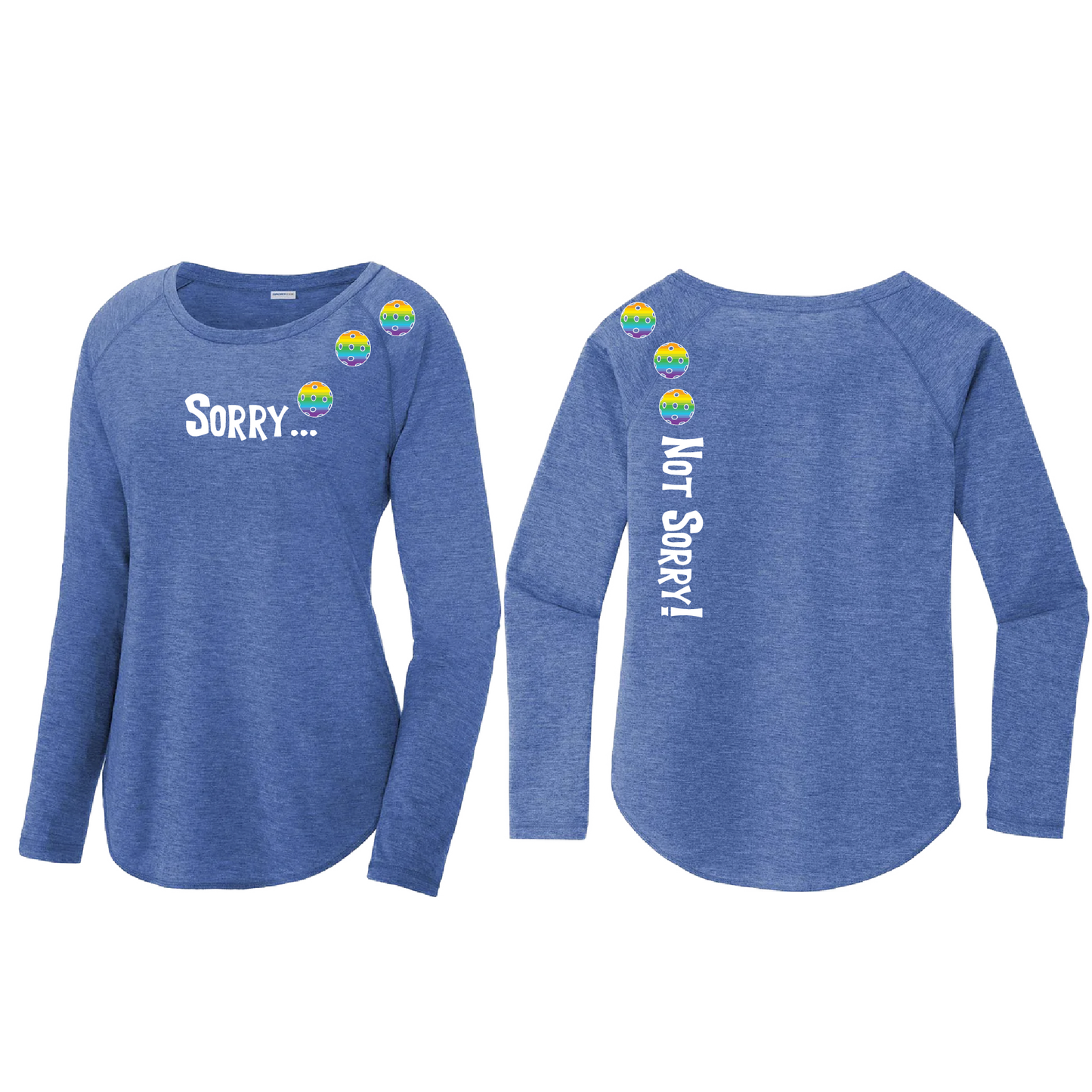 Sorry Not Sorry (Pickleballs Pink Purple Rainbow) | Women's Long Sleeve Scoop Neck Pickleball Shirts | 75/13/12 poly/cotton/rayon