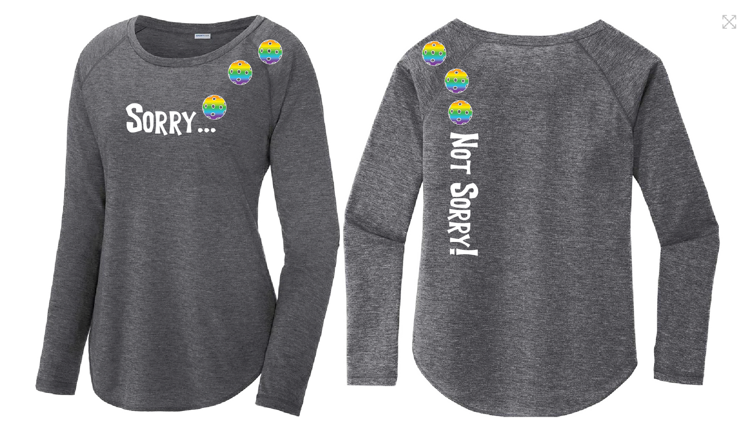 Sorry Not Sorry (Pickleballs Pink Purple Rainbow) | Women's Long Sleeve Scoop Neck Pickleball Shirts | 75/13/12 poly/cotton/rayon