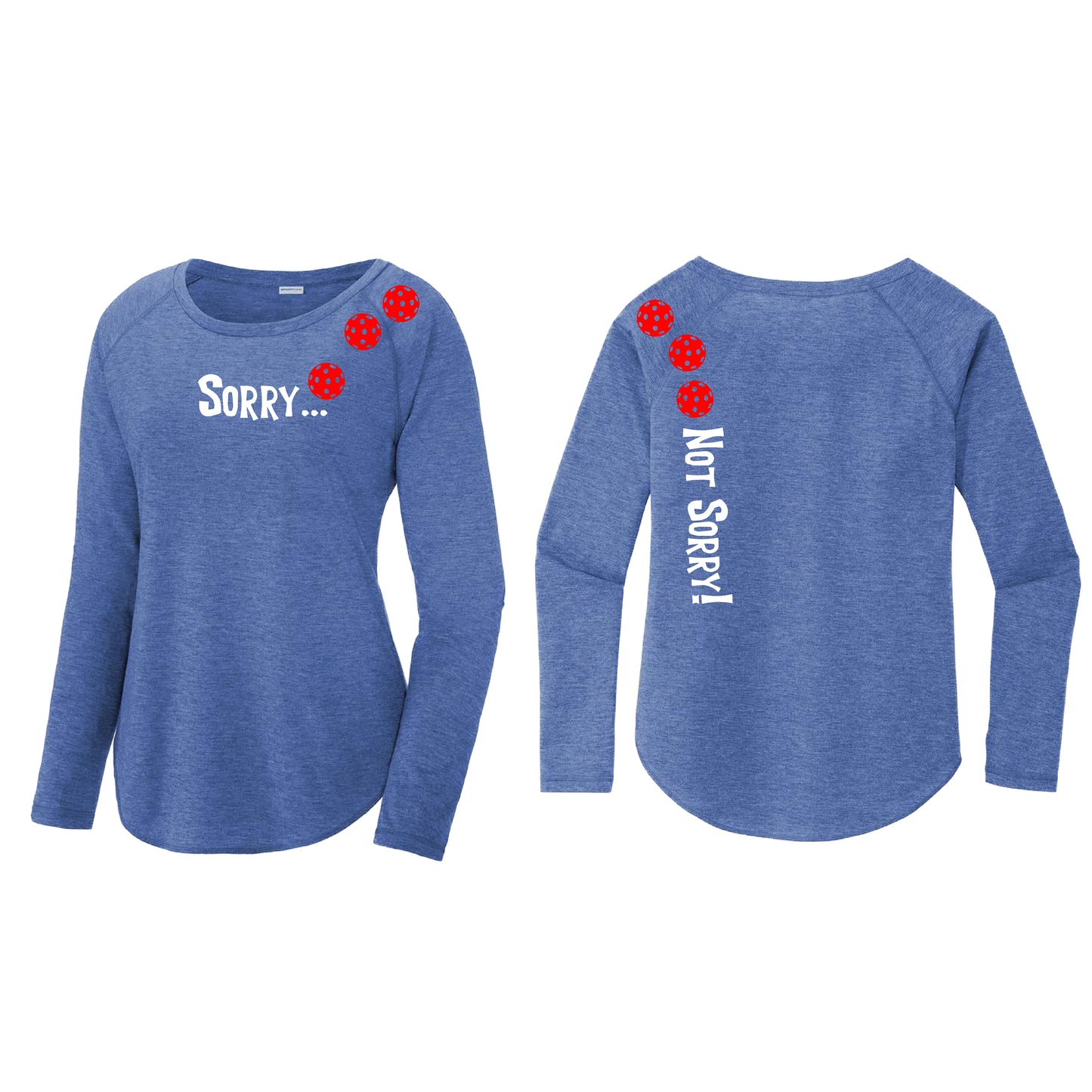 Sorry Not Sorry (Pickleballs Red White Yellow) | Women's Long Sleeve Scoop Neck Pickleball Shirts | 75/13/12 poly/cotton/rayon