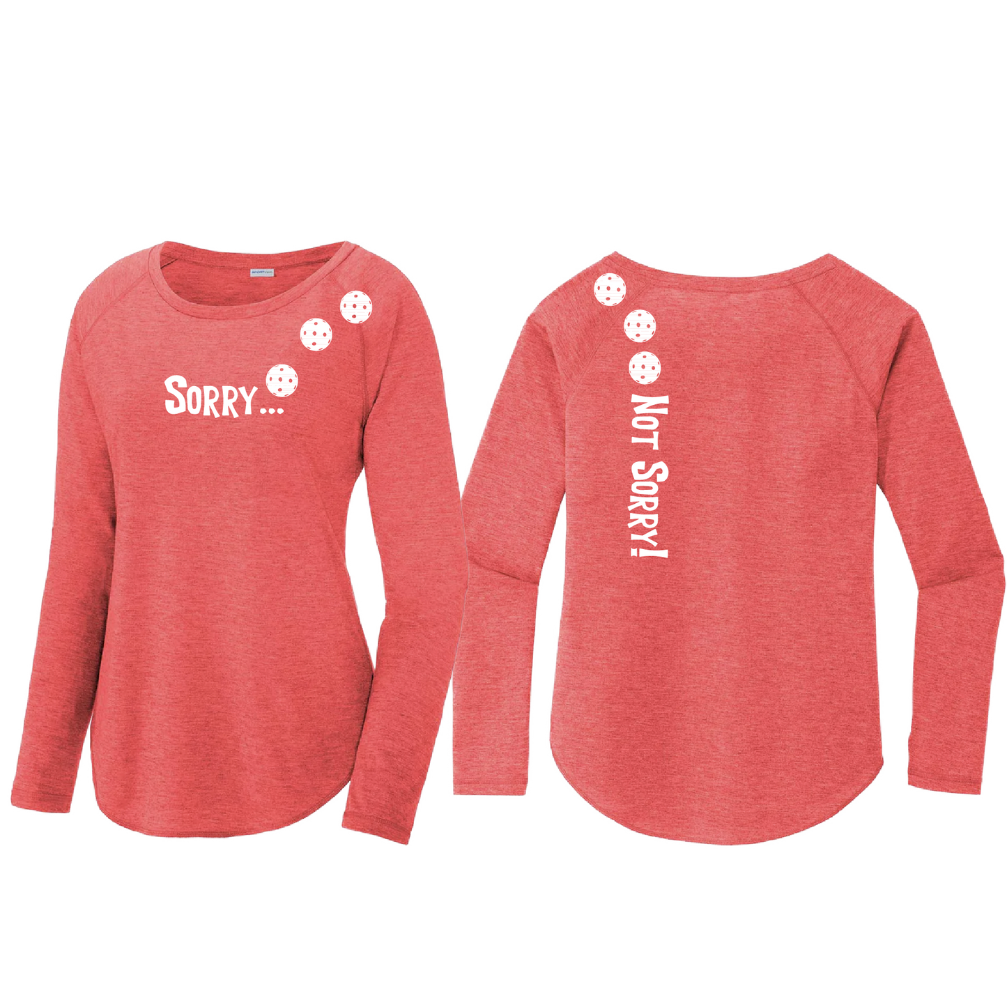 Sorry Not Sorry (Pickleballs Red White Yellow) | Women's Long Sleeve Scoop Neck Pickleball Shirts | 75/13/12 poly/cotton/rayon