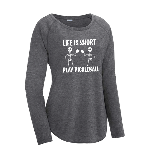 Life is Short Skeletons | Women's Long Sleeve Scoop Neck Pickleball Shirts | 75/13/12 poly/cotton/rayon