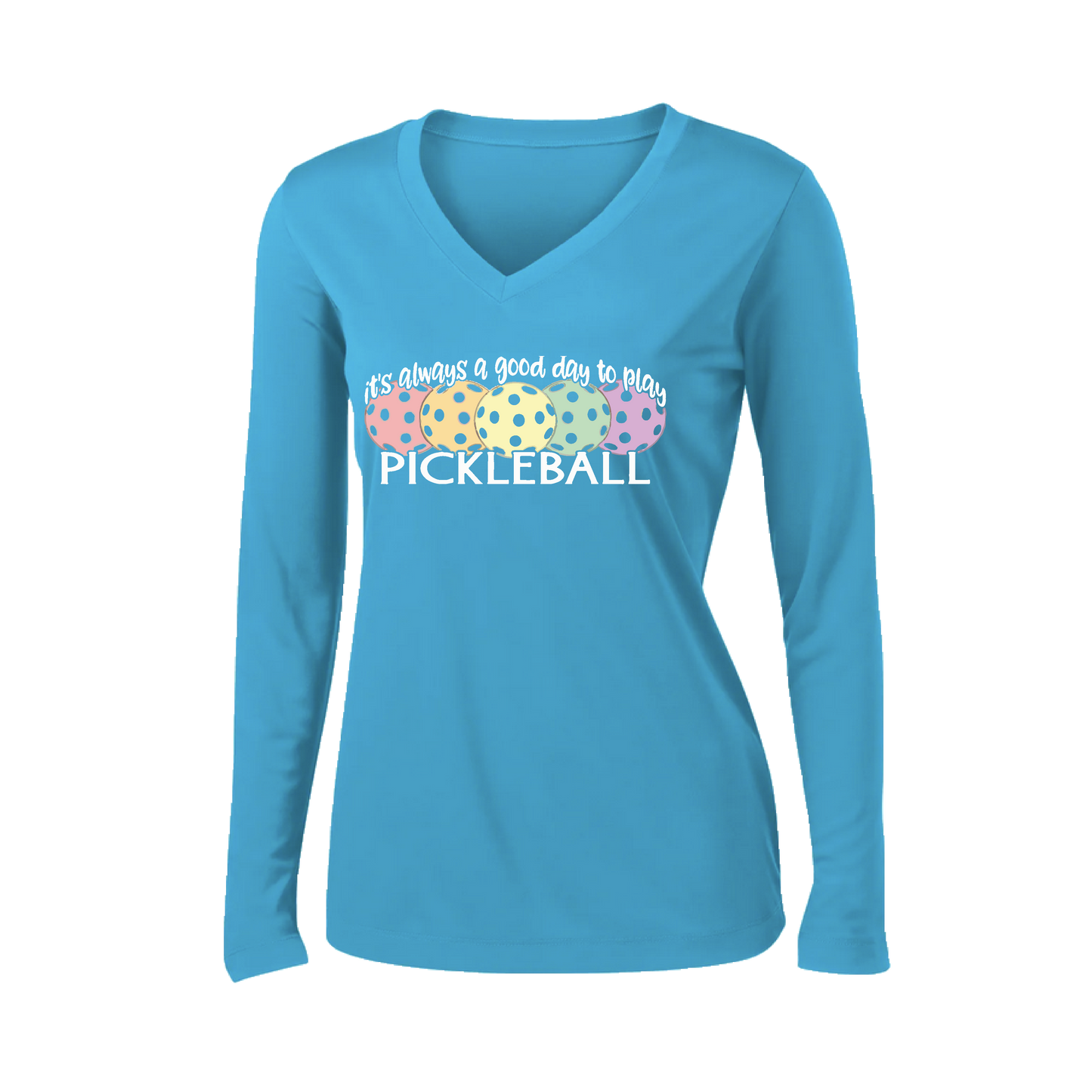 It's Always a Good Day to Play Pickleball | Women’s Long Sleeve V-Neck Pickleball Shirt | 100% Polyester