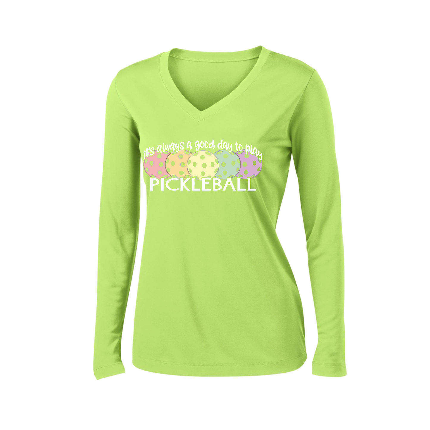 It's Always a Good Day to Play Pickleball | Women’s Long Sleeve V-Neck Pickleball Shirt | 100% Polyester