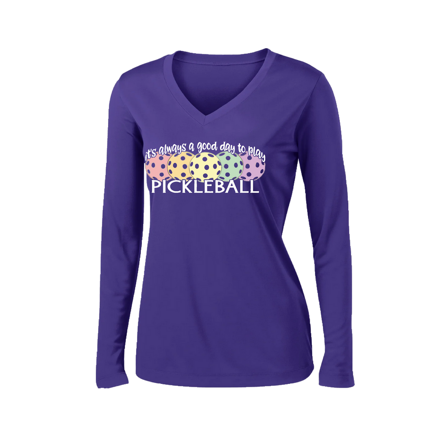 It's Always a Good Day to Play Pickleball | Women’s Long Sleeve V-Neck Pickleball Shirt | 100% Polyester