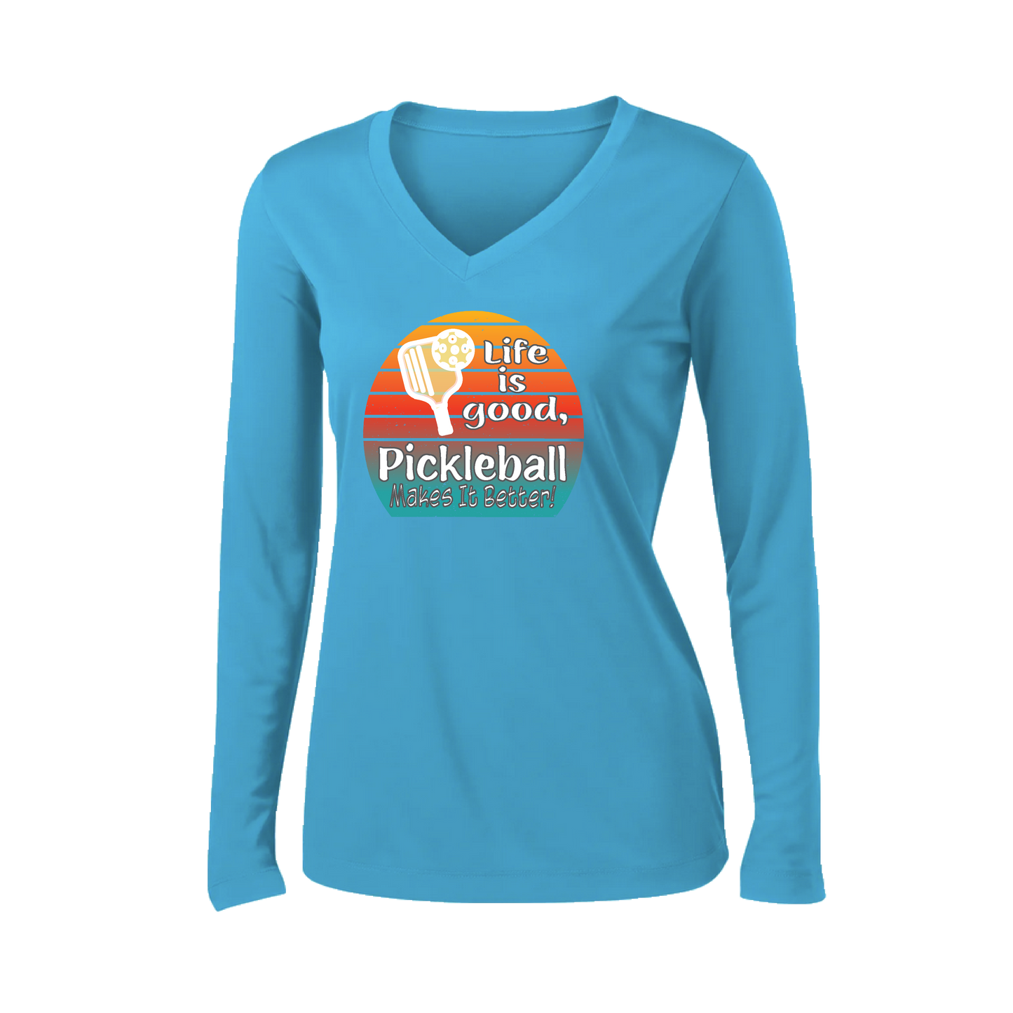 Life is Good Pickleball Makes it Better | Women’s Long Sleeve V-Neck Pickleball Shirt | 100% Polyester