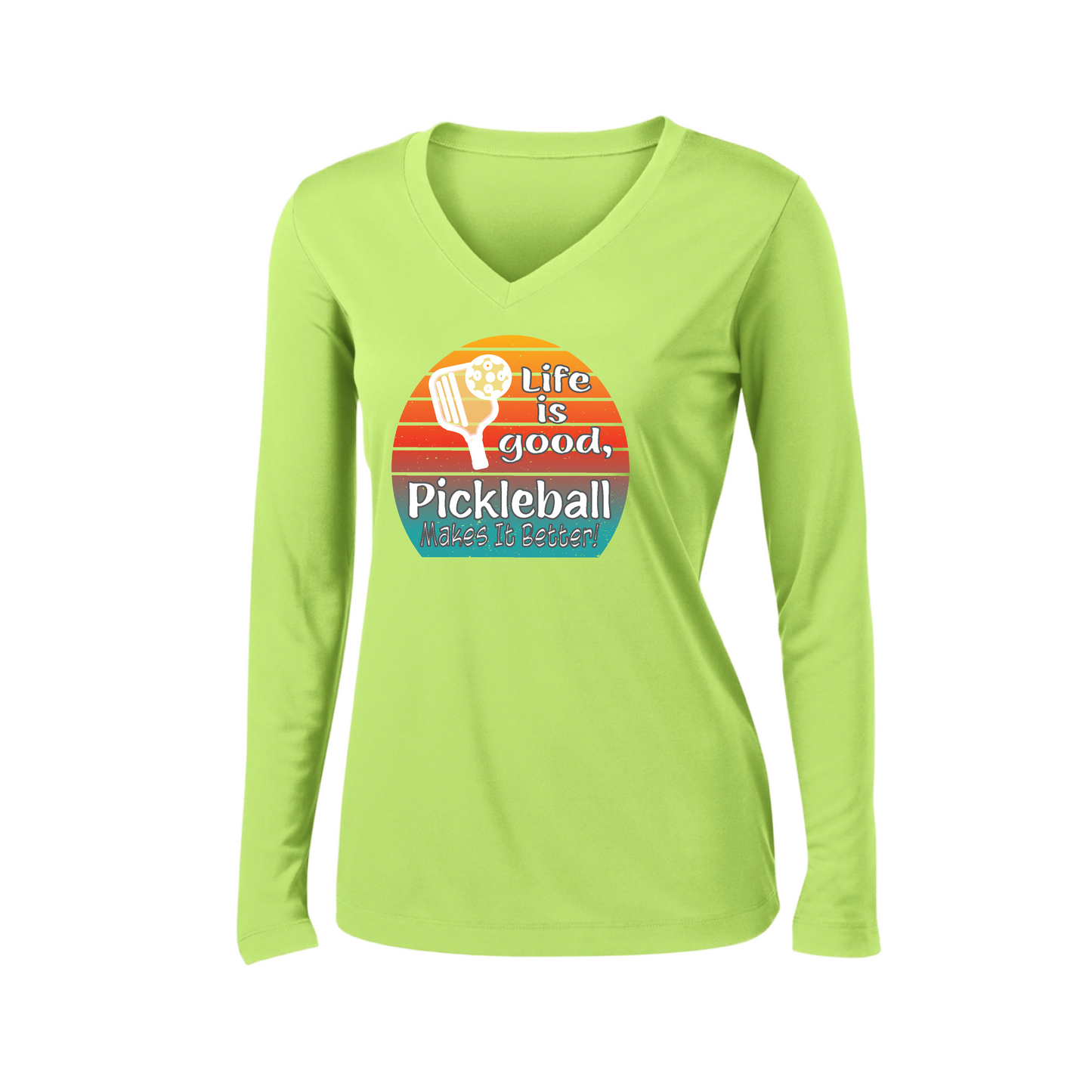 Life is Good Pickleball Makes it Better | Women’s Long Sleeve V-Neck Pickleball Shirt | 100% Polyester