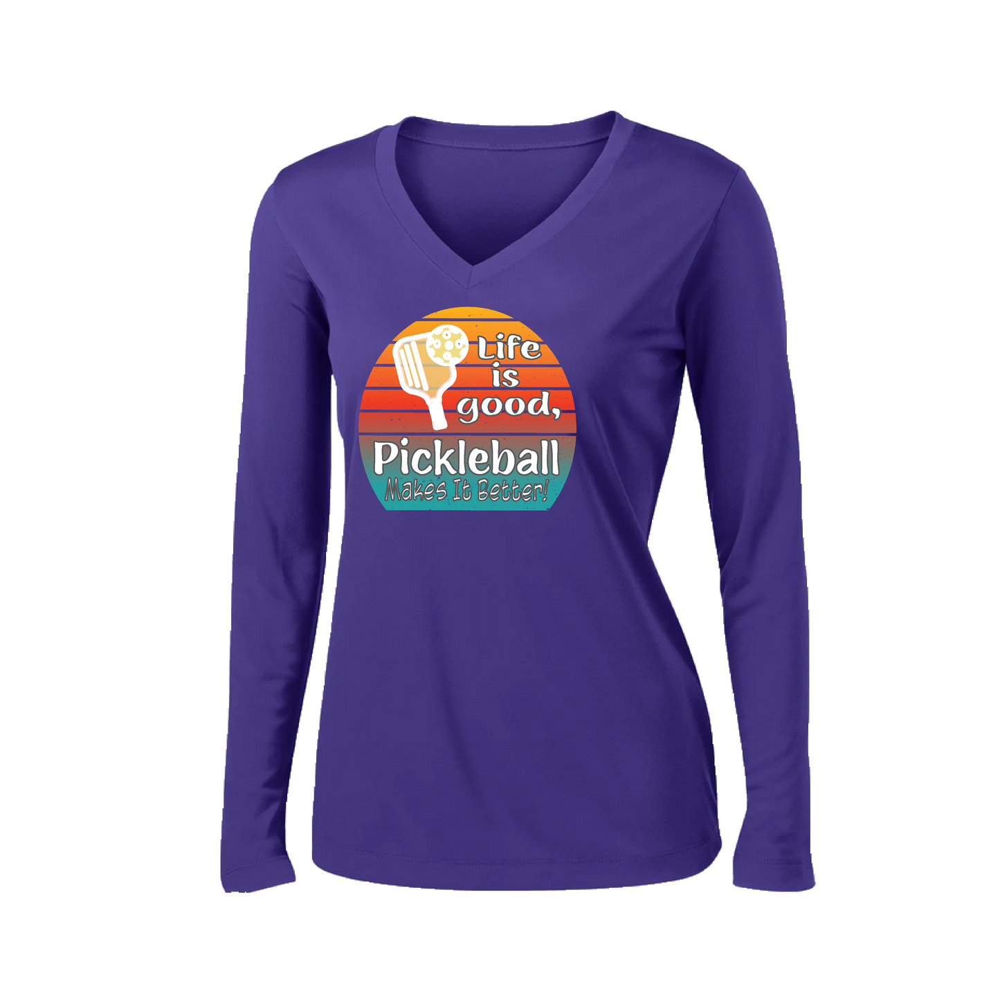 Life is Good Pickleball Makes it Better | Women’s Long Sleeve V-Neck Pickleball Shirt | 100% Polyester