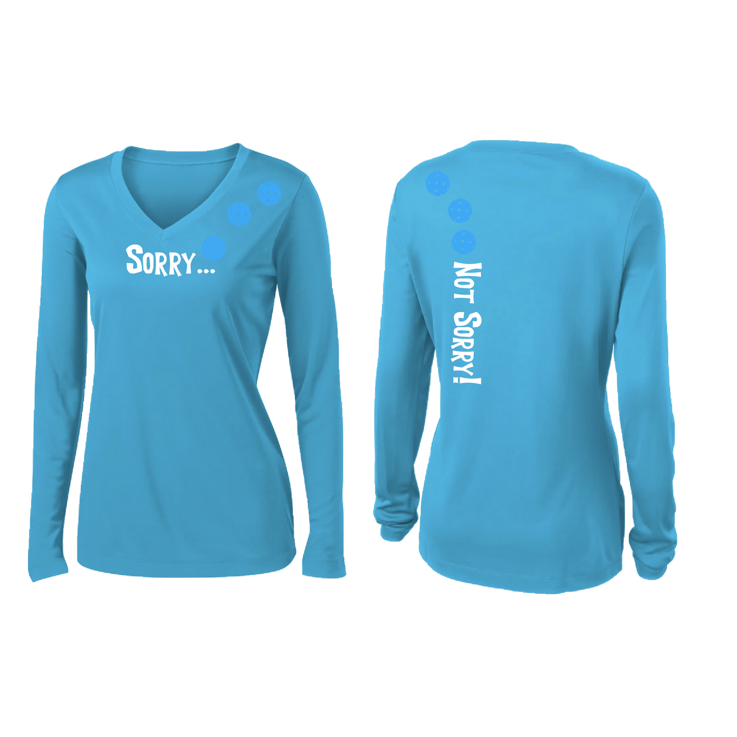 Sorry Not Sorry (Pickleballs Cyan Green Orange) | Women’s Long Sleeve V-Neck Pickleball Shirt | 100% Polyester