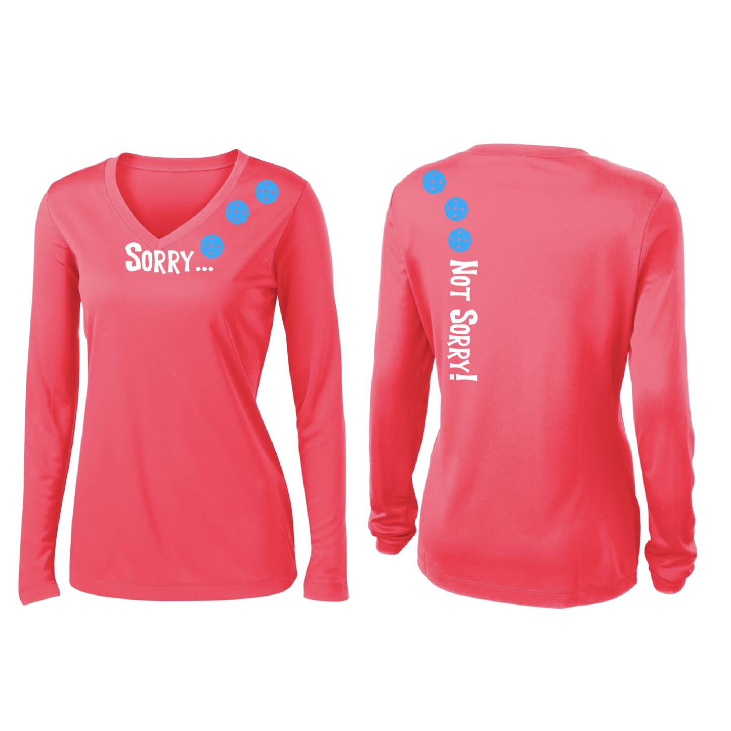 Sorry Not Sorry (Pickleballs Cyan Green Orange) | Women’s Long Sleeve V-Neck Pickleball Shirt | 100% Polyester