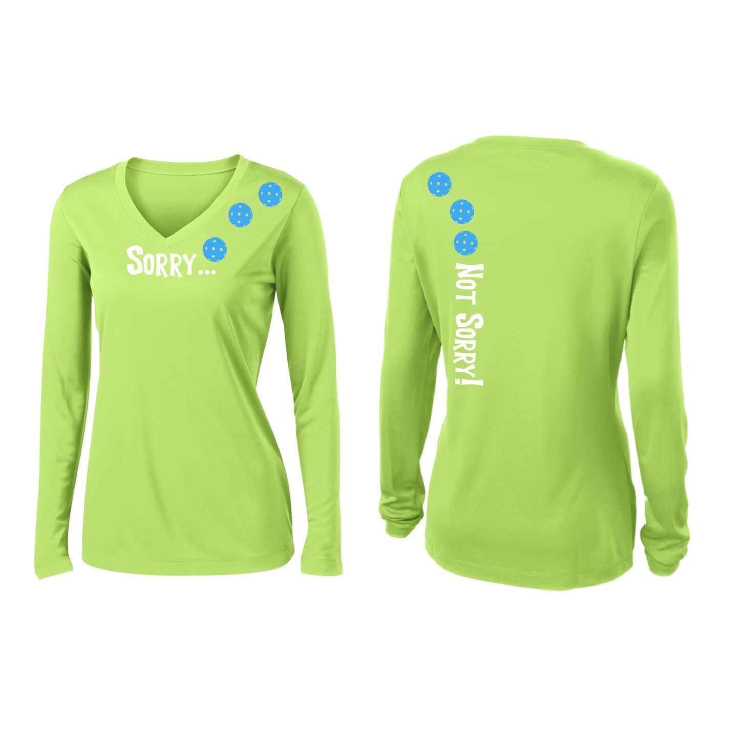 Sorry Not Sorry (Pickleballs Cyan Green Orange) | Women’s Long Sleeve V-Neck Pickleball Shirt | 100% Polyester