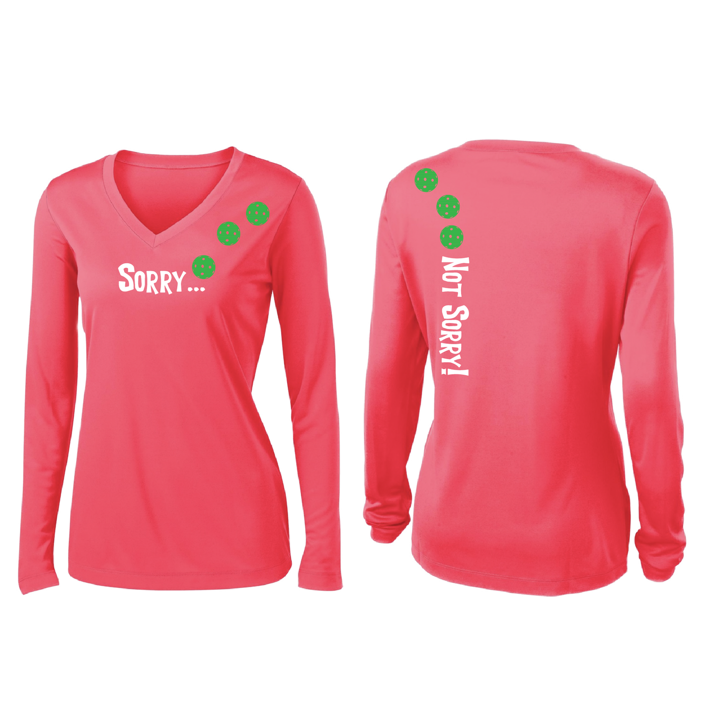 Sorry Not Sorry (Pickleballs Cyan Green Orange) | Women’s Long Sleeve V-Neck Pickleball Shirt | 100% Polyester