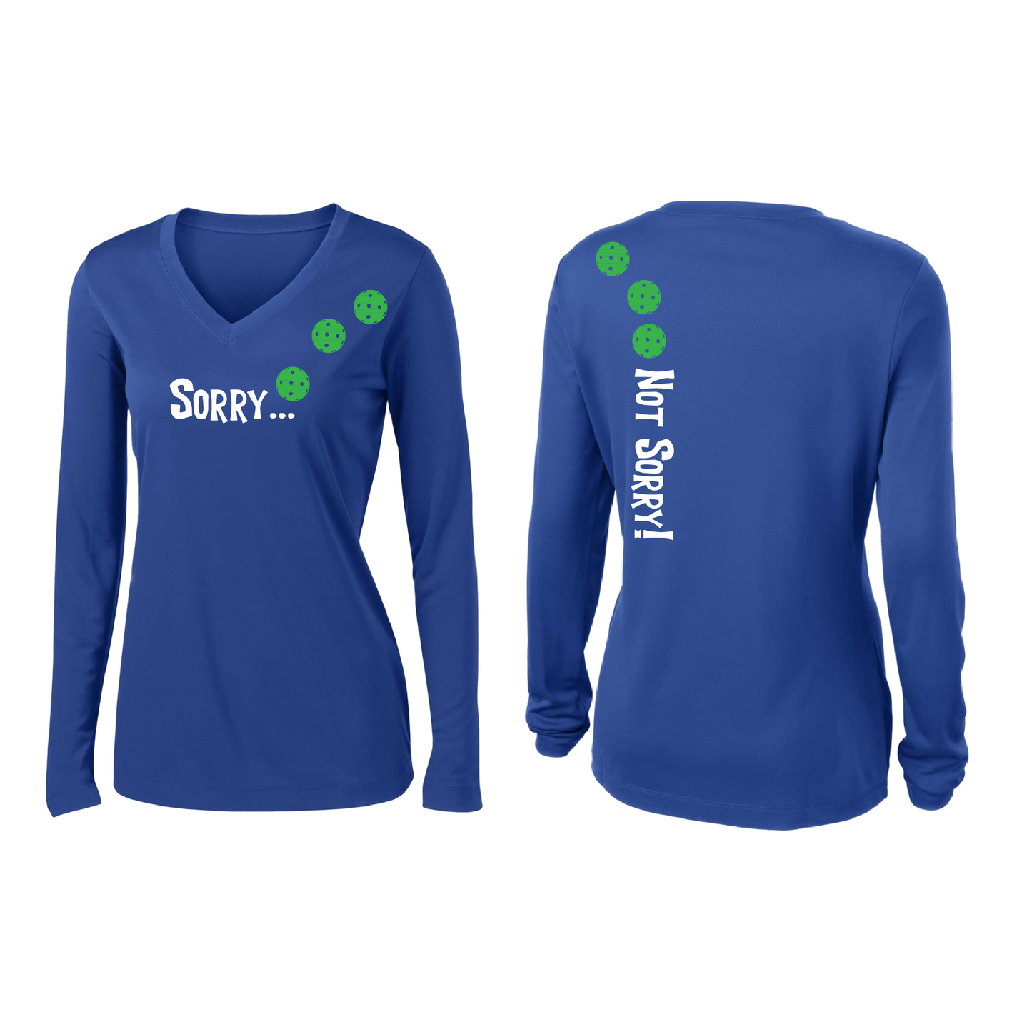 Sorry Not Sorry (Pickleballs Cyan Green Orange) | Women’s Long Sleeve V-Neck Pickleball Shirt | 100% Polyester