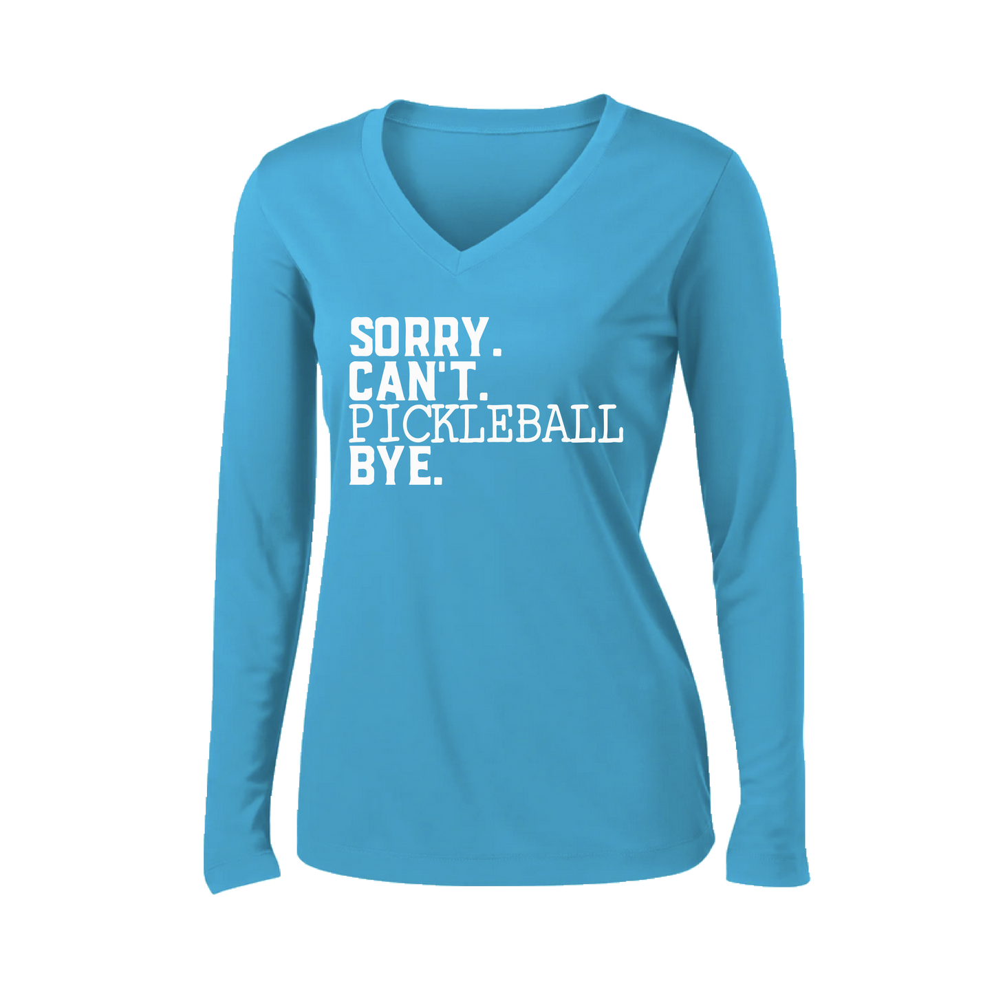 Sorry Can't Pickleball Bye | Women’s Long Sleeve V-Neck Shirt | 100% Polyester