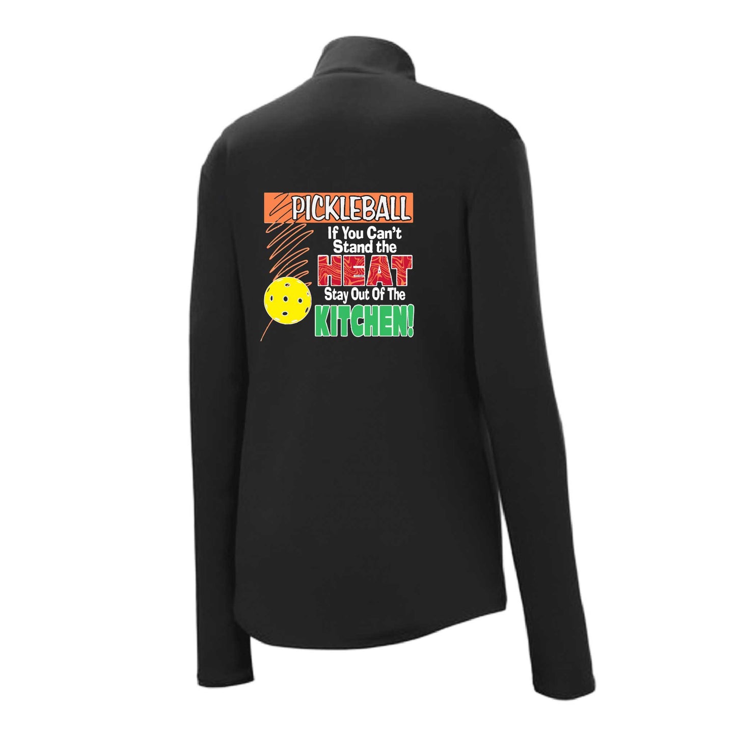 Pickleball If You Can't Stand the Heat Stay Out of the Kitchen | Women's 1/4 Zip Pickleball Performance Pullover Shirts | 100% Polyester