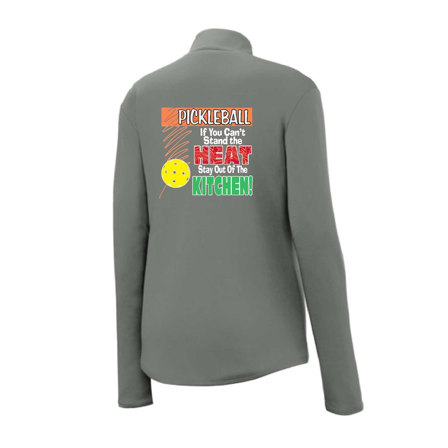 Pickleball If You Can't Stand the Heat Stay Out of the Kitchen | Women's 1/4 Zip Pickleball Performance Pullover Shirts | 100% Polyester