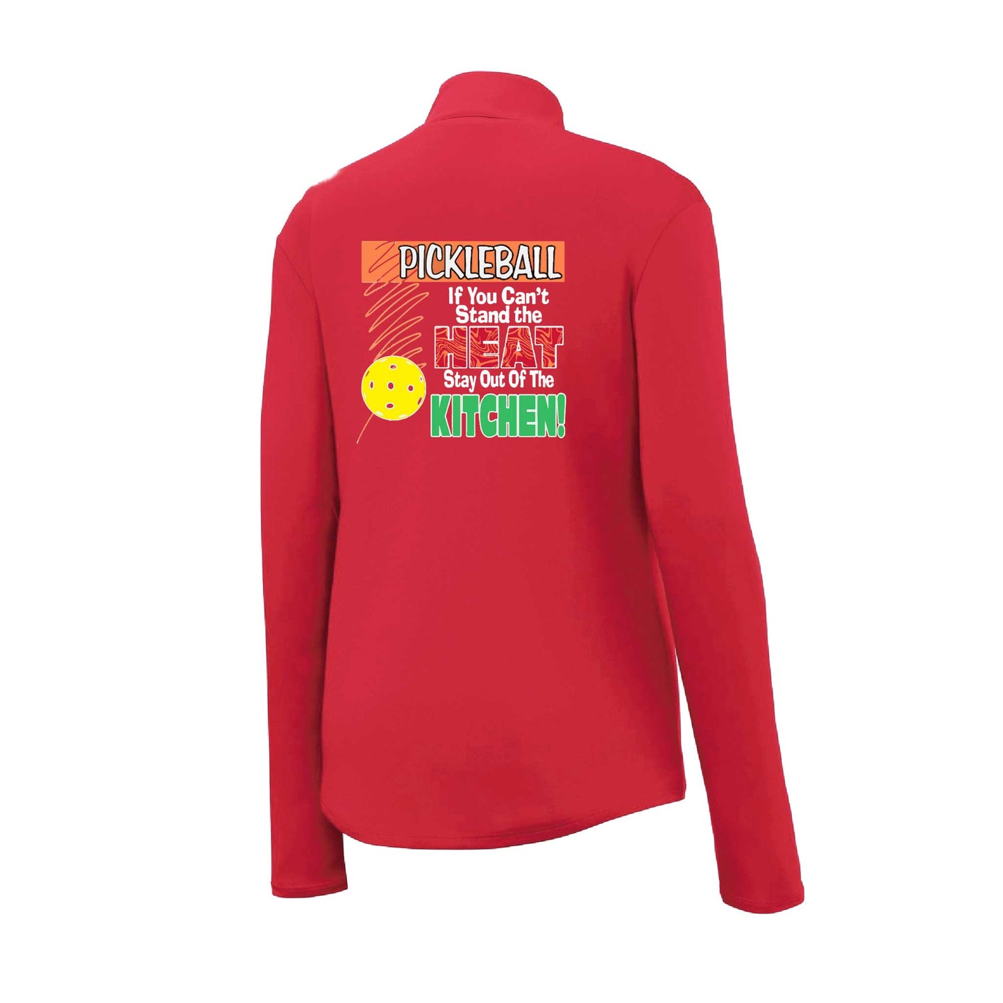Pickleball If You Can't Stand the Heat Stay Out of the Kitchen | Women's 1/4 Zip Pickleball Performance Pullover Shirts | 100% Polyester