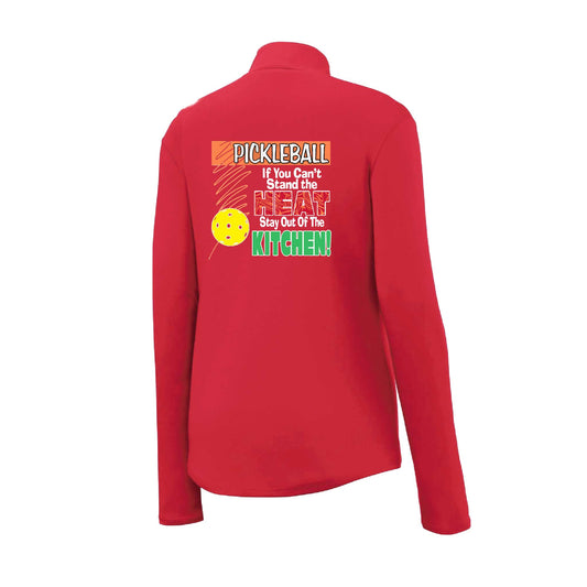 Pickleball If You Can't Stand the Heat Stay Out of the Kitchen | Women's 1/4 Zip Pickleball Performance Pullover Shirts | 100% Polyester