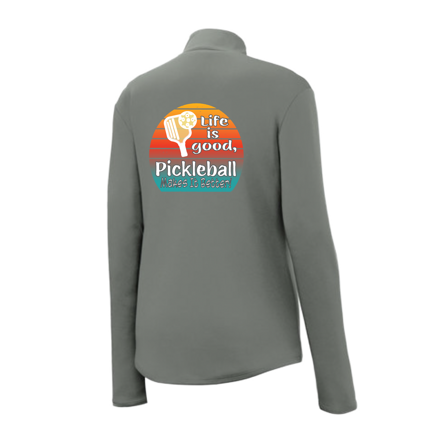 Life is Good Pickleball Makes it Better | Women's 1/4 Zip Pickleball Pullover | 100% Polyester