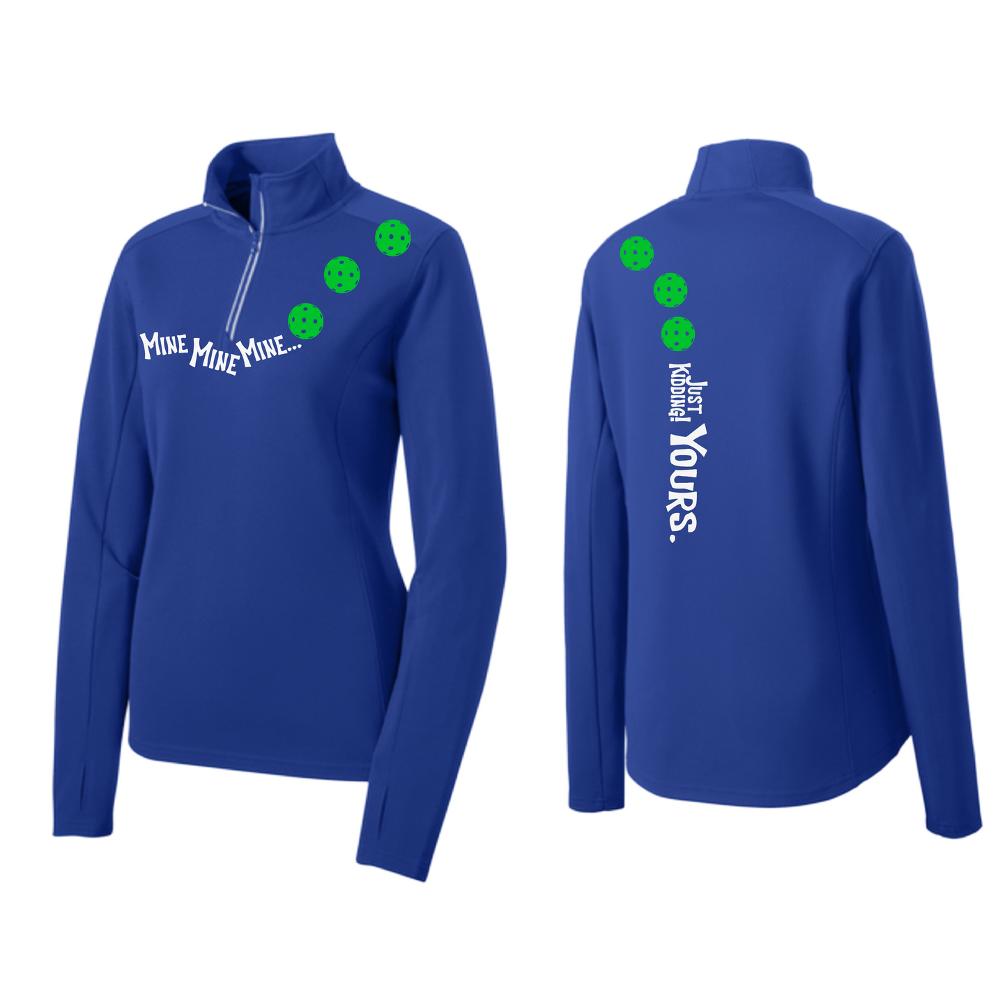 Mine JK Yours (Pickleballs Cyan Green Orange) | Women's 1/4 Zip Pickleball Pullover | 100% Polyester