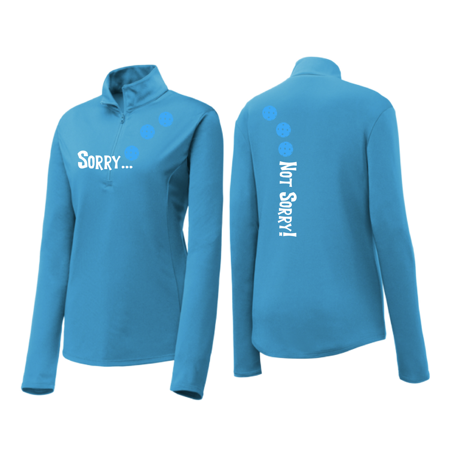 Sorry Not Sorry (Pickleballs Cyan Green Orange) | Women's 1/4 Zip Pickleball Pullover | 100% Polyester