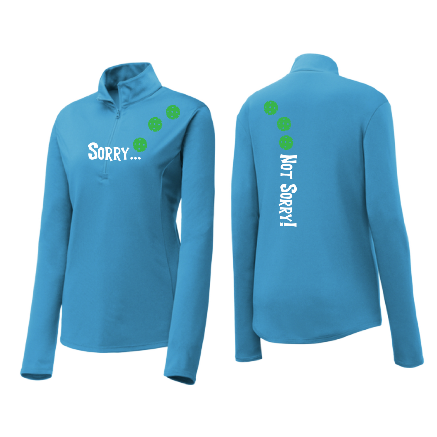 Sorry Not Sorry (Pickleballs Cyan Green Orange) | Women's 1/4 Zip Pickleball Pullover | 100% Polyester