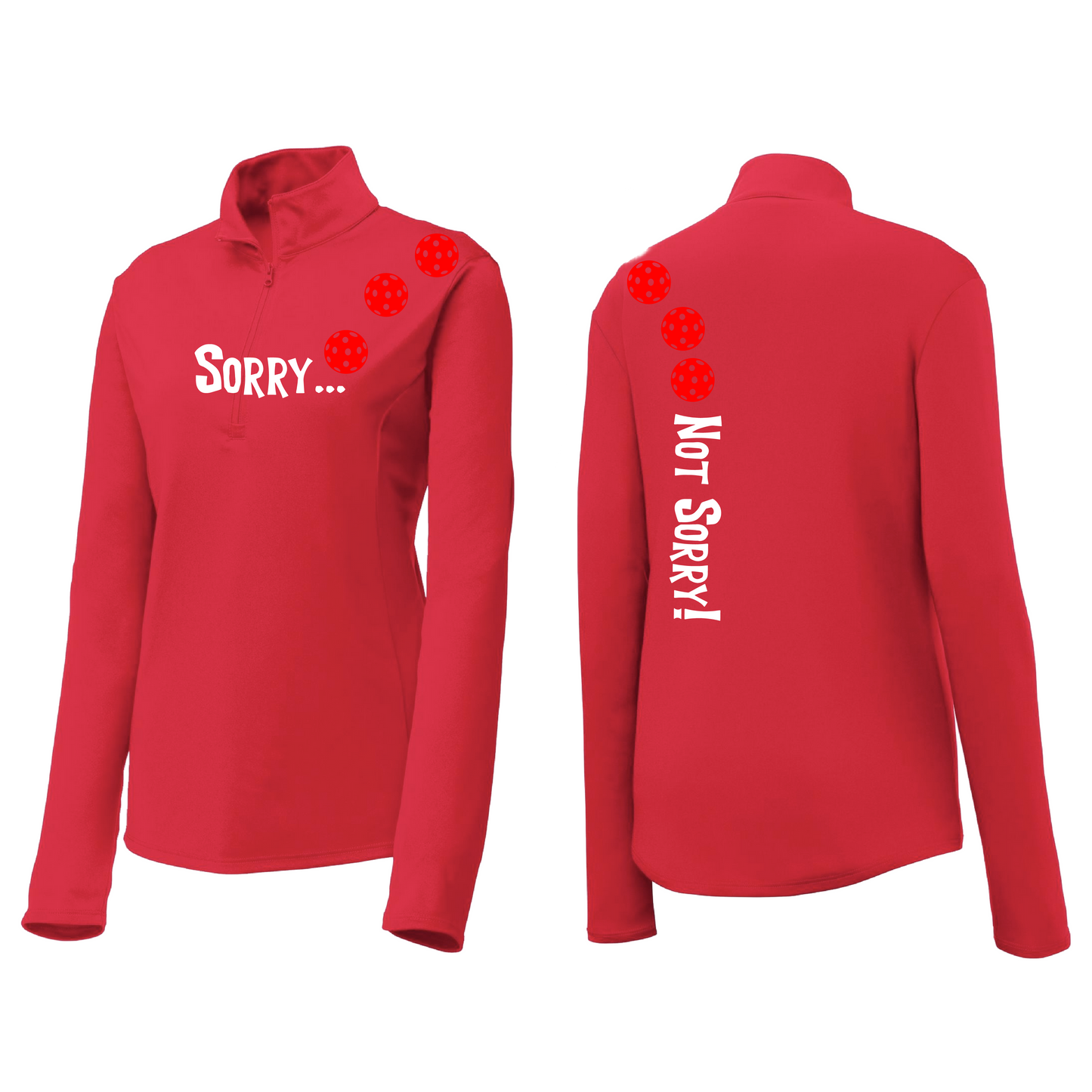 Sorry Not Sorry (Pickleball Colors Pink Rainbow Red) Customizable | Women's 1/4 Zip Pullover Pickleball Shirt | 100% Polyester
