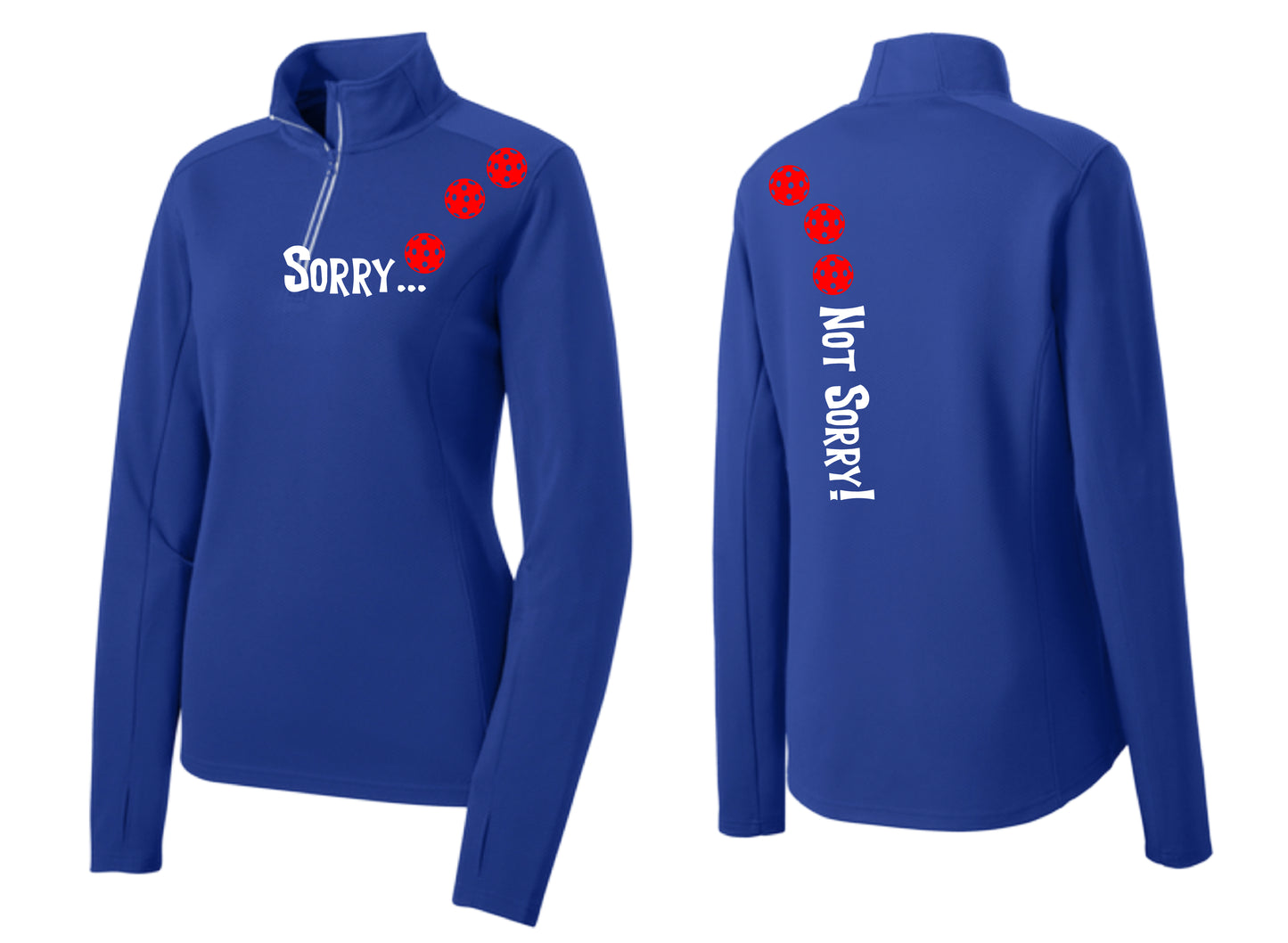 Sorry Not Sorry (Pickleballs Red White Yellow) | Women's 1/4 Zip Pickleball Pullover | 100% Polyester