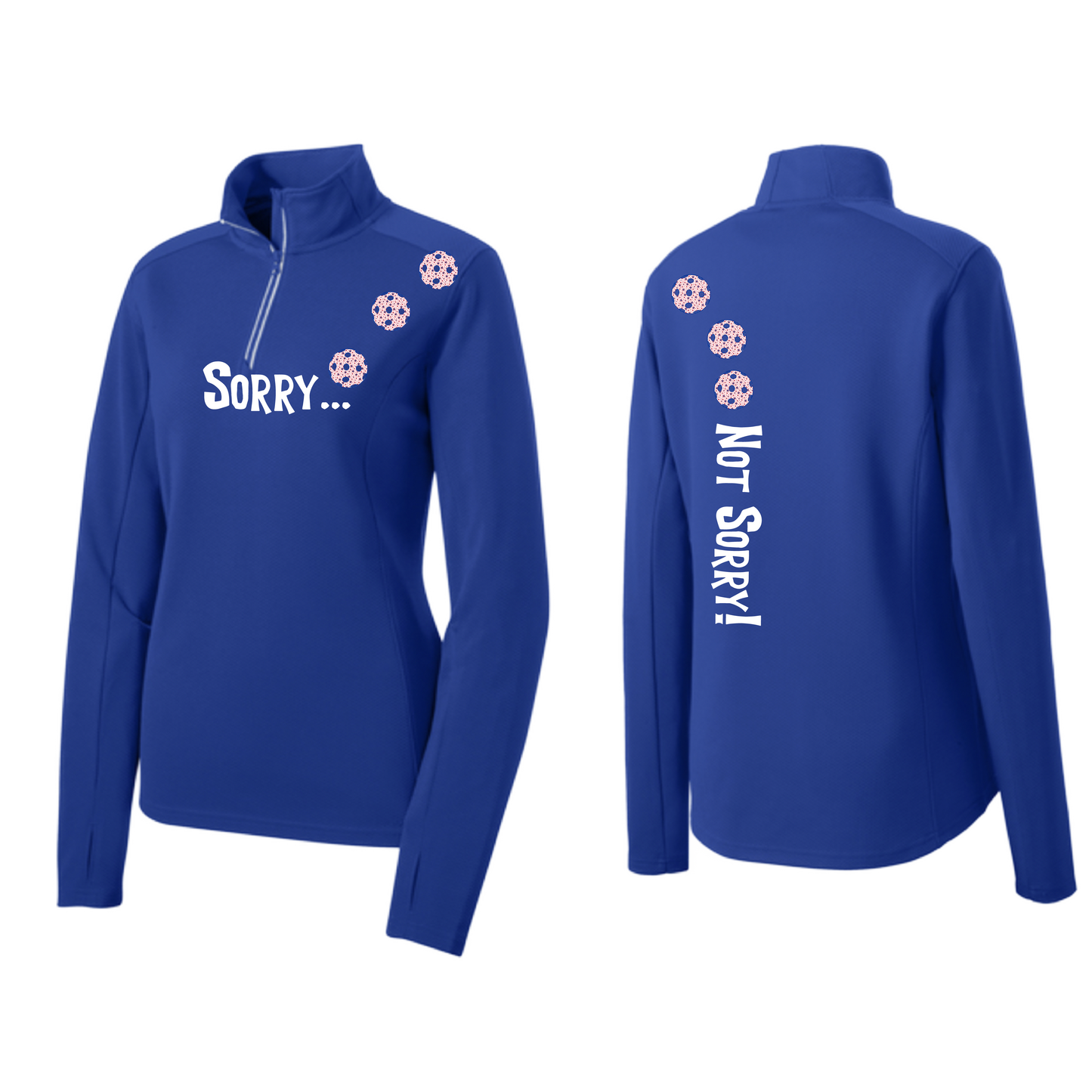 Sorry Not Sorry (Pickleballs With Stars) | Women's 1/4 Zip Pickleball Pullover | 100% Polyester