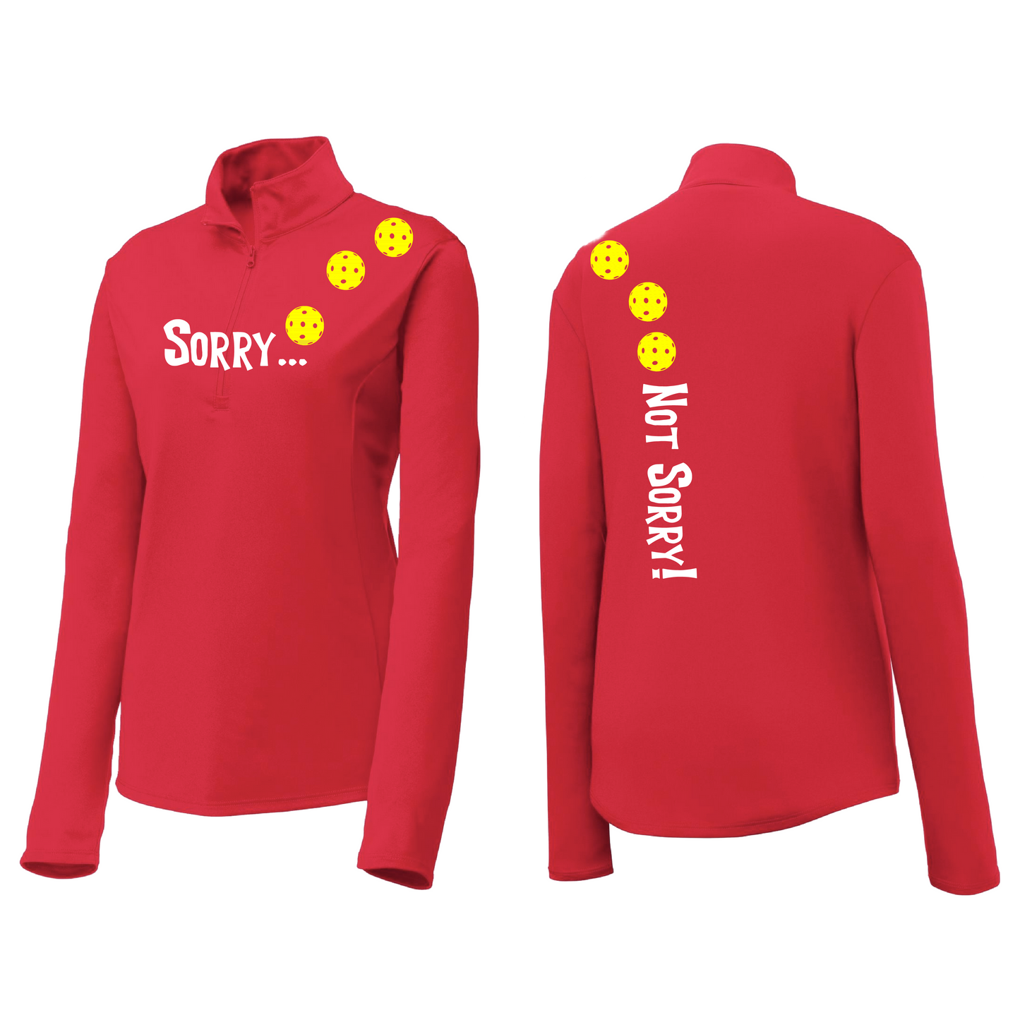 Sorry Not Sorry (Pickleballs Red White Yellow) | Women's 1/4 Zip Pickleball Pullover | 100% Polyester