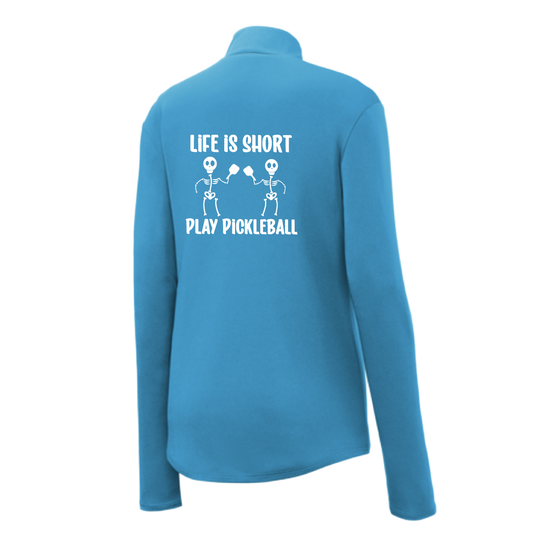 Life is Short Pickleball | Women's 1/4 Zip Pickleball Pullover | 100% Polyester