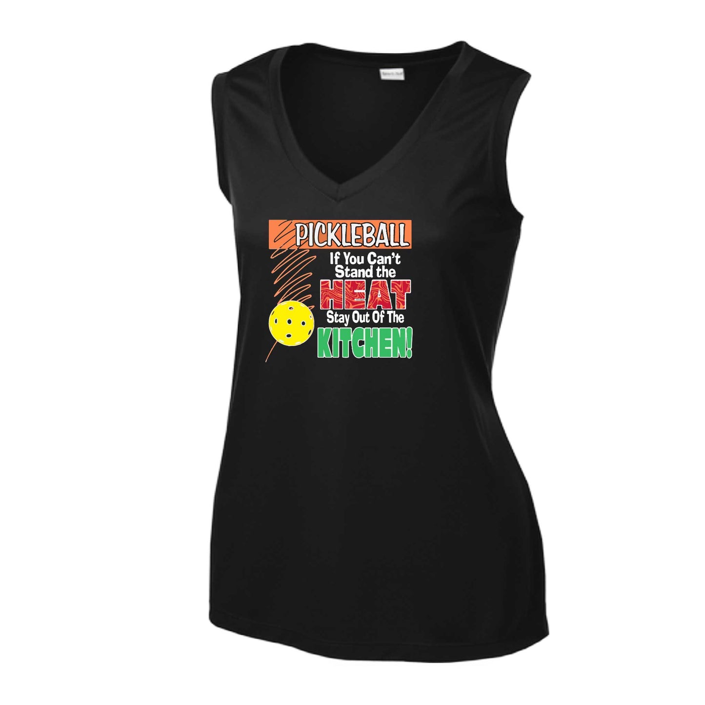 Pickleball If You Can't Stand the Heat Stay Out of the Kitchen | Women’s Sleeveless Athletic Pickleball Performance T-Shirt | 100% Polyester