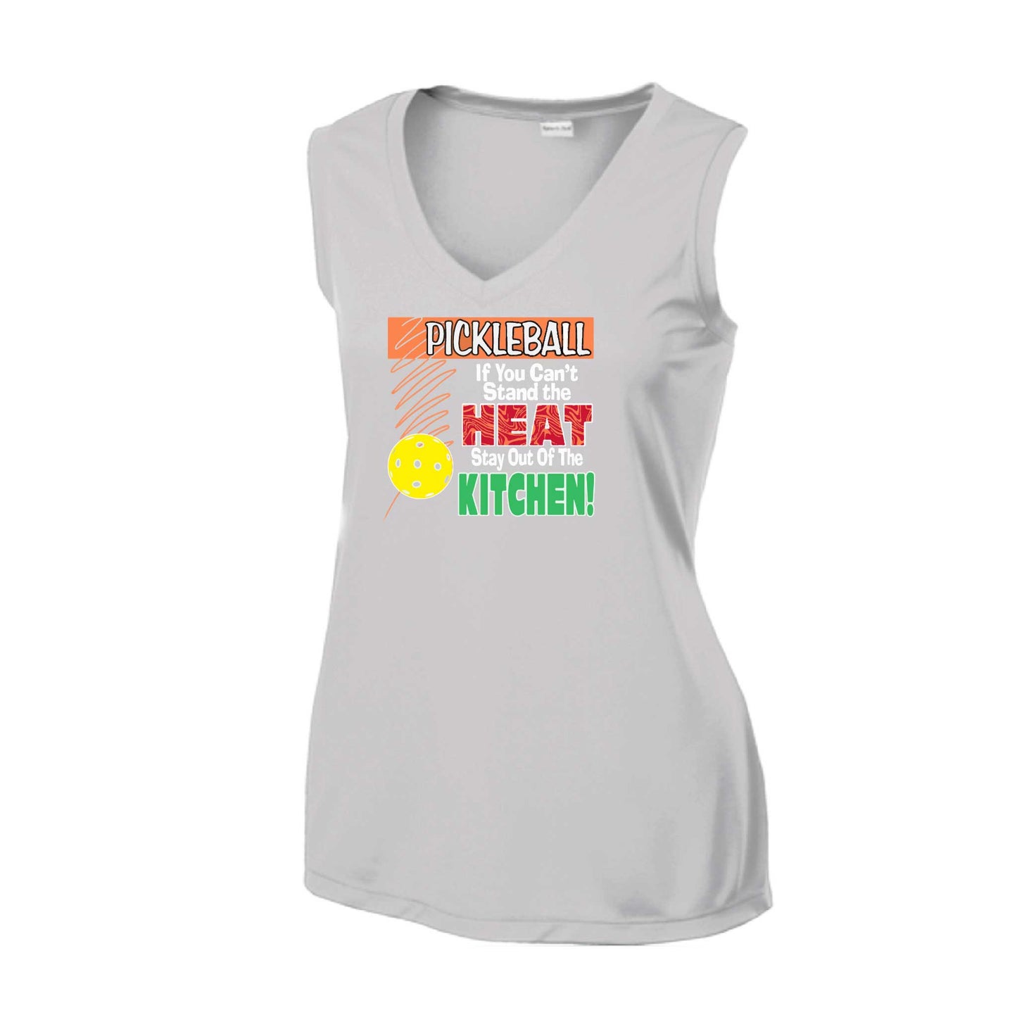 Pickleball If You Can't Stand the Heat Stay Out of the Kitchen | Women’s Sleeveless Athletic Pickleball Performance T-Shirt | 100% Polyester