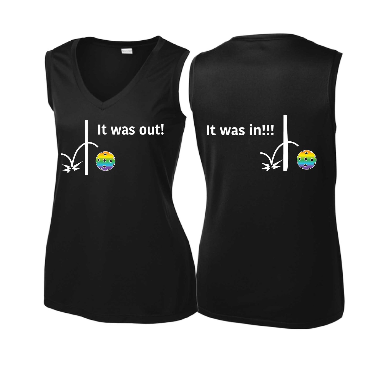 It Was Out! It Was In! (10 Custom Pickleball Colors) | Women’s Sleeveless Athletic Performance T-Shirt | 100% Polyester