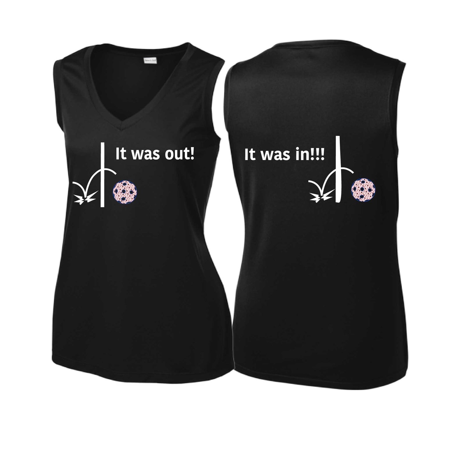 It Was Out! It Was In! (10 Custom Pickleball Colors) | Women’s Sleeveless Athletic Performance T-Shirt | 100% Polyester