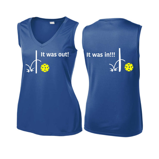 It Was Out! It Was In! (10 Custom Pickleball Colors) | Women’s Sleeveless Athletic Performance T-Shirt | 100% Polyester