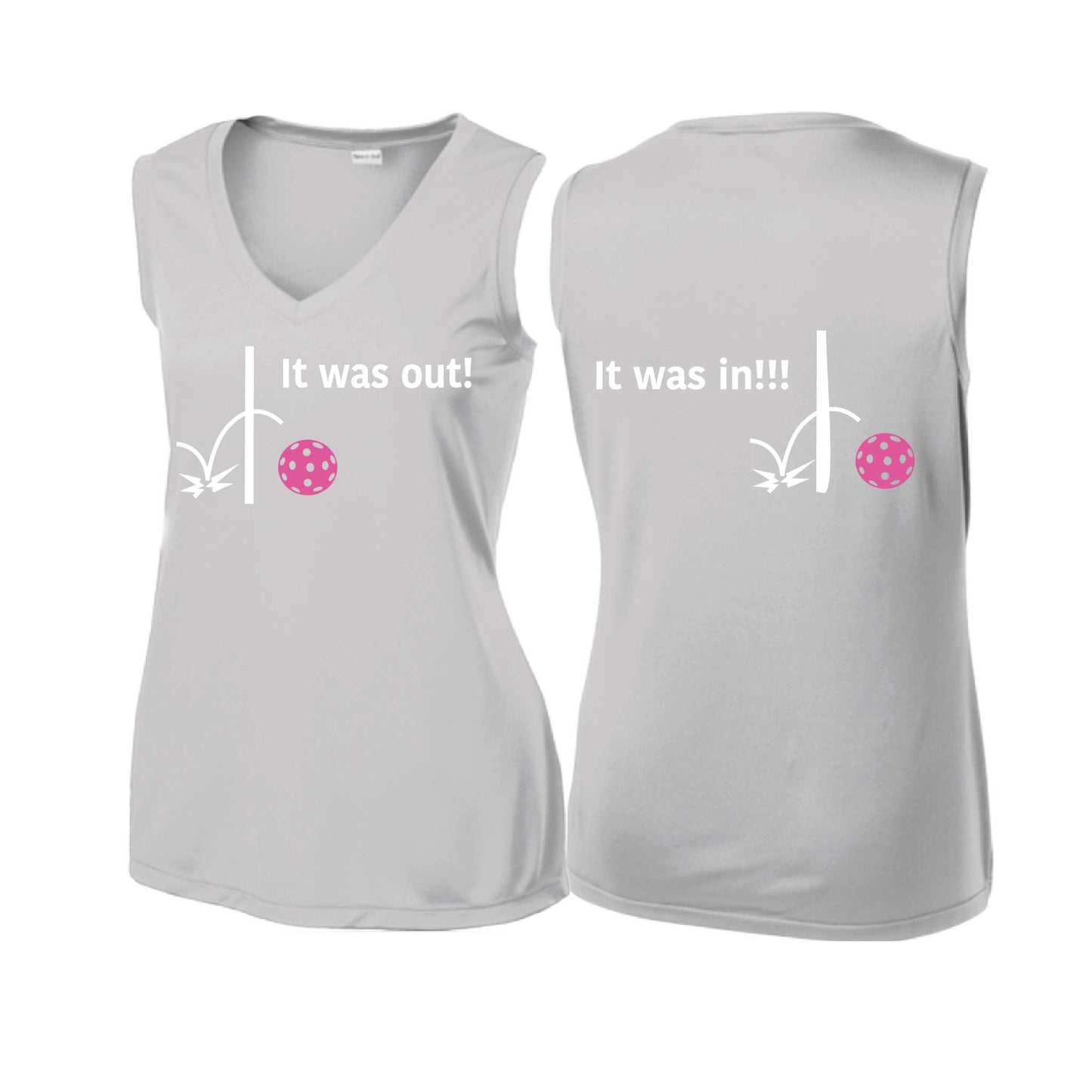 It Was Out! It Was In! (10 Custom Pickleball Colors) | Women’s Sleeveless Athletic Performance T-Shirt | 100% Polyester
