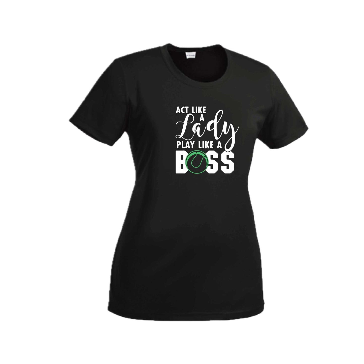 Act Like a Lady Play Like a Boss | Women’s Short Sleeve Crewneck Tennis T-Shirts | 100% Polyester