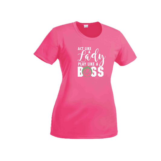 Act Like a Lady Play Like a Boss | Women’s Short Sleeve Crewneck Tennis T-Shirts | 100% Polyester
