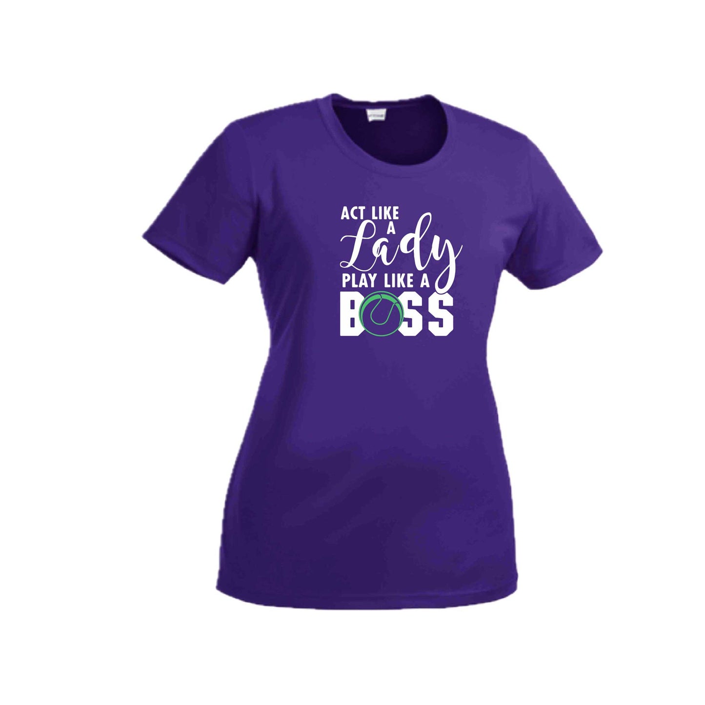 Act Like a Lady Play Like a Boss | Women’s Short Sleeve Crewneck Tennis T-Shirts | 100% Polyester