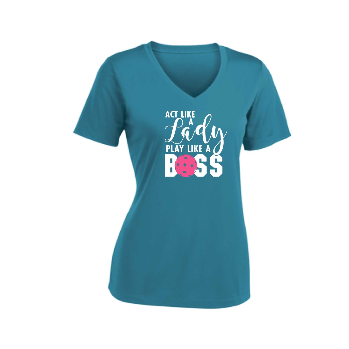 Act Like A Lady Play Like A Boss | Women's Short Sleeve V-Neck Pickleball Performance T-Shirts | 100% Polyester